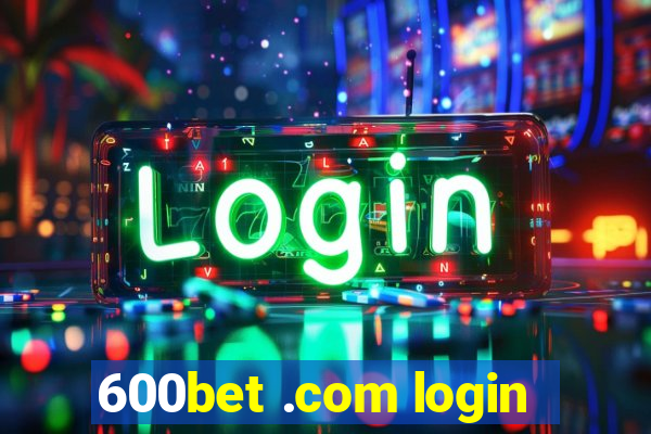 600bet .com login